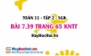 Bài 7.39 trang 65 Toán 11 tập 2 Kết nối tri thức